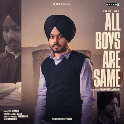 All Boys Are Same Prabh Bains Mp3 Song Free Download