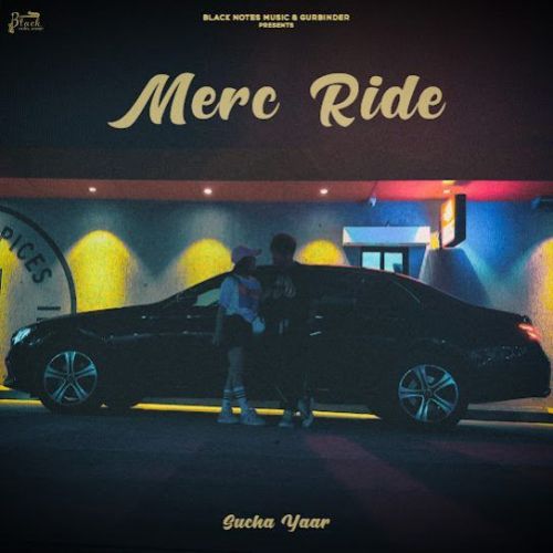 Merc Ride Sucha Yaar Mp3 Song Free Download