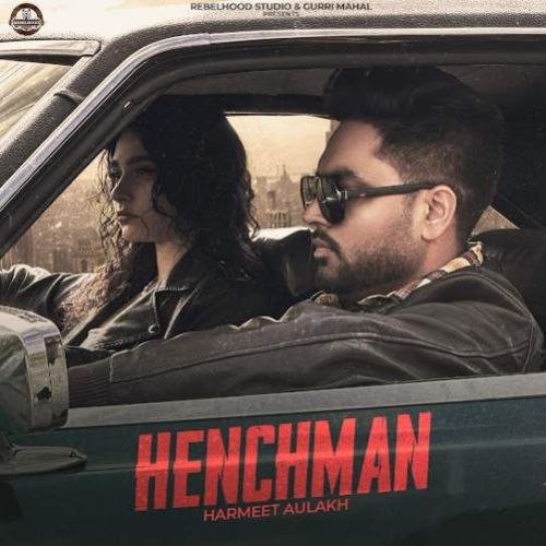 HenchMan Harmeet Aulakh Mp3 Song Free Download