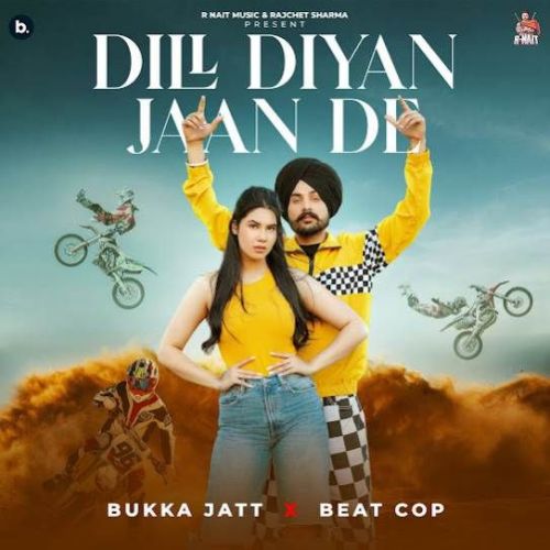 Dill Diyan Jaan De Bukka Jatt Mp3 Song Free Download