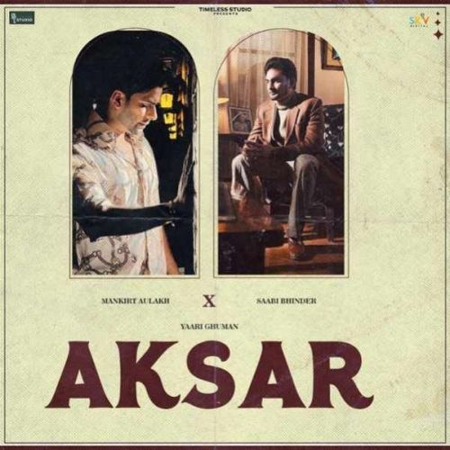 Aksar Mankirt Aulakh, Saabi Bhinder Mp3 Song Free Download