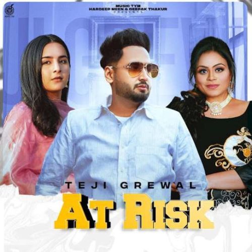 At Risk Teji Grewal Mp3 Song Free Download