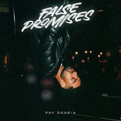 False Promises Pav Dharia Mp3 Song Free Download