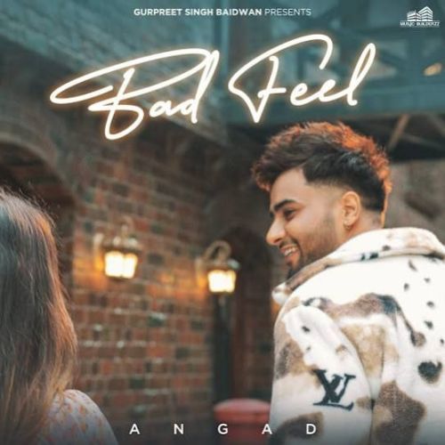 Bad Feel Angad Mp3 Song Free Download