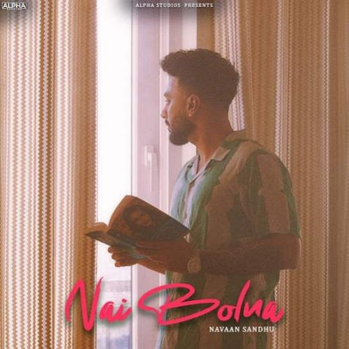 Nai Bolna Navaan Sandhu Mp3 Song Free Download