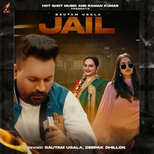 Jail Deepak Dhillon, Gautam Ugala Mp3 Song Free Download