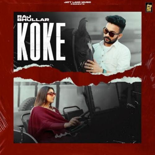 Koke Raj Bhullar Mp3 Song Free Download