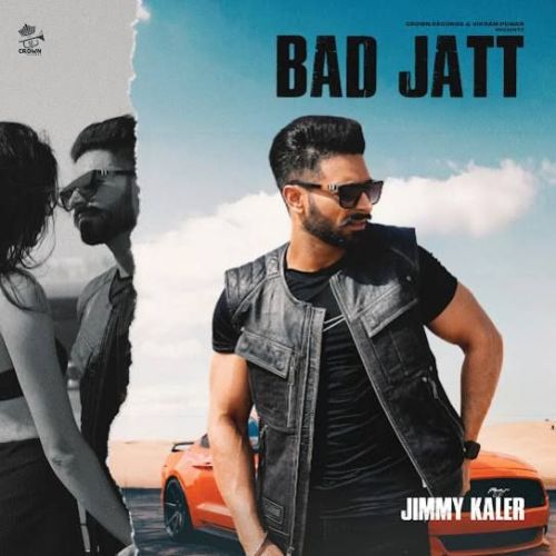 BAD JATT Jimmy Kaler Mp3 Song Free Download