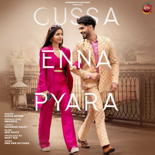 Gussa Enna Pyara Karan Sehmbi Mp3 Song Free Download