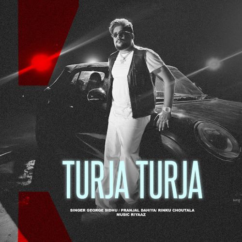 Turja Turja George Sidhu Mp3 Song Free Download