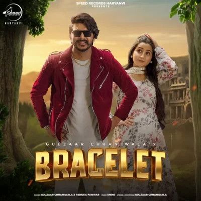 Bracelet Gulzaar Chhaniwala, Renuka Panwar Mp3 Song Free Download