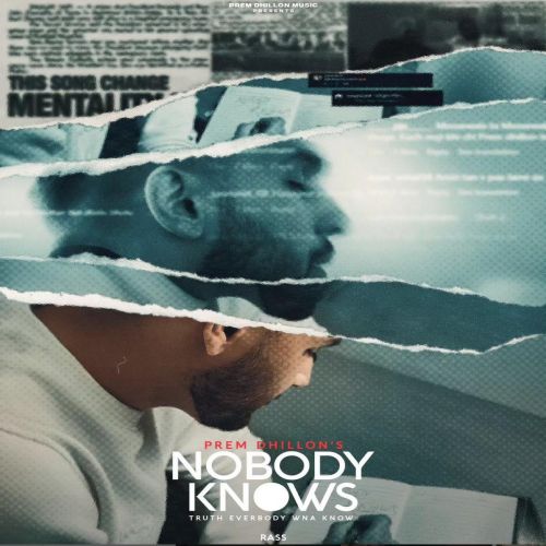 Nobody Knows Prem Dhillon Mp3 Song Free Download