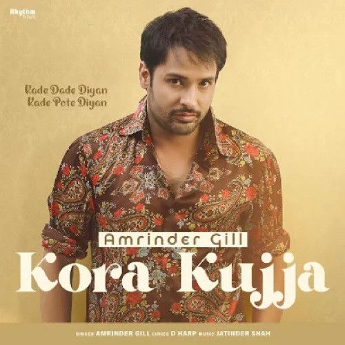 Kora Kujja Amrinder Gill Mp3 Song Free Download