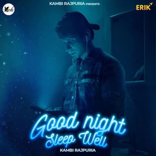 Good Night Sleep Well Kambi Rajpuria Mp3 Song Free Download