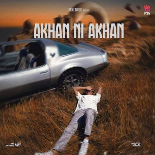 Akhan Ni Akhan Harvi Mp3 Song Free Download