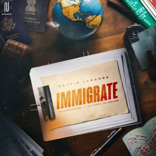 Immigrate Rajvir Jawanda Mp3 Song Free Download