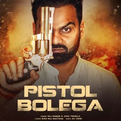 Pistol Bolega Raj Mawar, Ashu Twinkle Mp3 Song Free Download