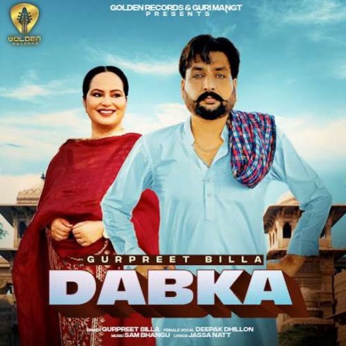 Dabka Gurpreet Billa, Deepak Dhillon Mp3 Song Free Download