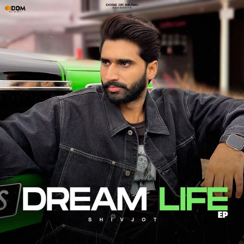 Dream Life Shivjot Mp3 Song Free Download