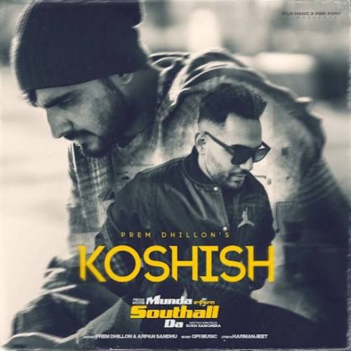 Koshish Prem Dhillon Mp3 Song Free Download