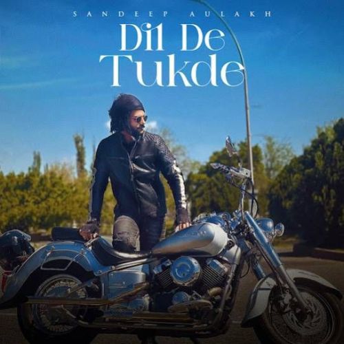 Dil De Tukde Sandeep Aulakh Mp3 Song Free Download