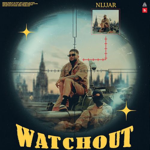 Watchout Nijjar Mp3 Song Free Download