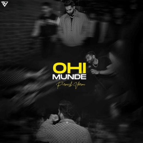 Ohi Munde Parmish Verma Mp3 Song Free Download