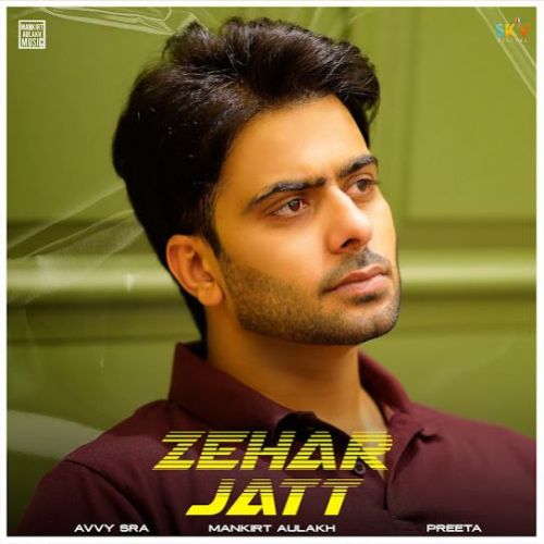 Zehar Jatt Mankirt Aulakh Mp3 Song Free Download