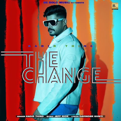 The Change Kadir Thind Mp3 Song Free Download