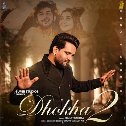 Dhokha 2 Manjit Sahota Mp3 Song Free Download