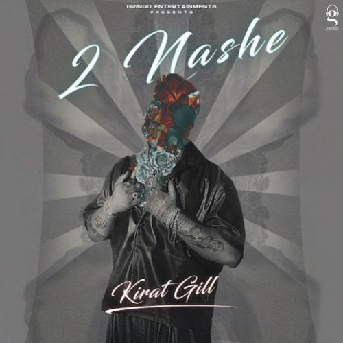 2 Nashe Kirat Gill Mp3 Song Free Download