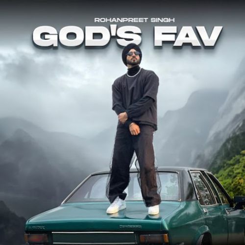 God's Fav Rohanpreet Singh Mp3 Song Free Download