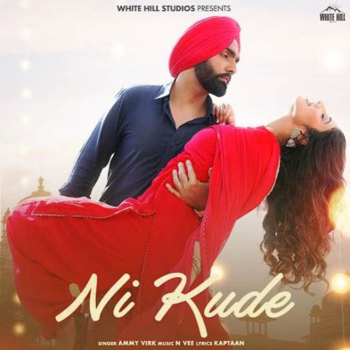 Ni Kude Ammy Virk Mp3 Song Free Download