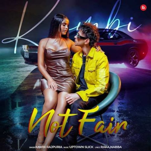 Not Fair Kambi Rajpuria Mp3 Song Free Download