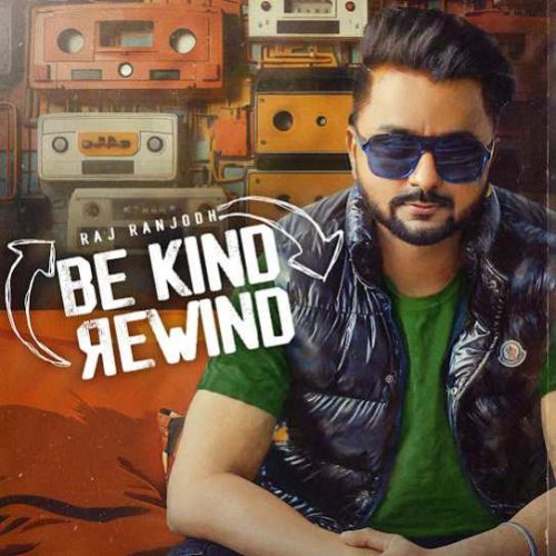 Be Kind Rewind Raj Ranjodh full album mp3 songs download