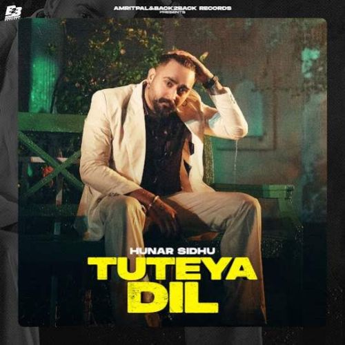 Tuteya Dil Hunar Sidhu Mp3 Song Free Download