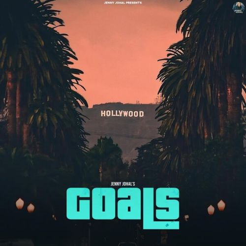 Goals Jenny Johal Mp3 Song Free Download