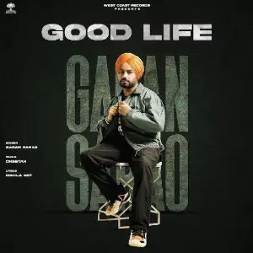 Good Life Gagan Sarao Mp3 Song Free Download