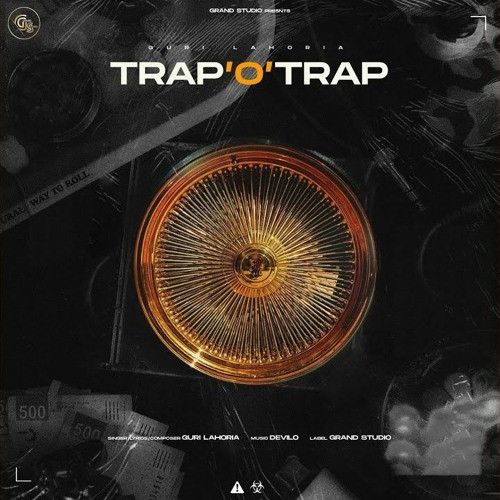 Trap O Trap Guri Lahoria Mp3 Song Free Download