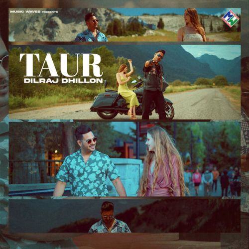 Taur Dilraj Dhillon Mp3 Song Free Download