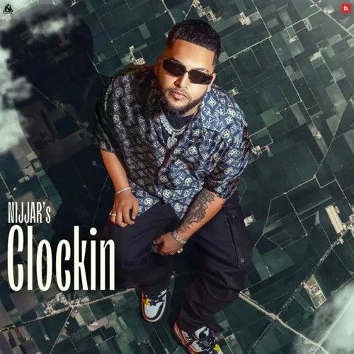 Clockin Nijjar Mp3 Song Free Download