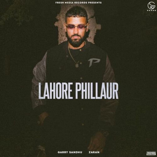 Lahore Phillaur Garry Sandhu Mp3 Song Free Download