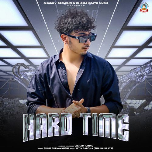 Hard Time Shanky Goswami, Vikram Pannu Mp3 Song Free Download