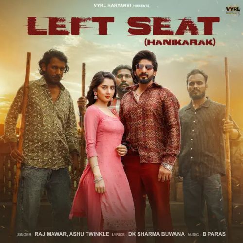 Left Seat Raj Mawer, Ashu Twinkle Mp3 Song Free Download