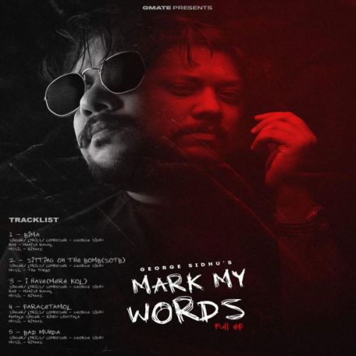 Mark My Words - EP George Sidhu full album mp3 songs download