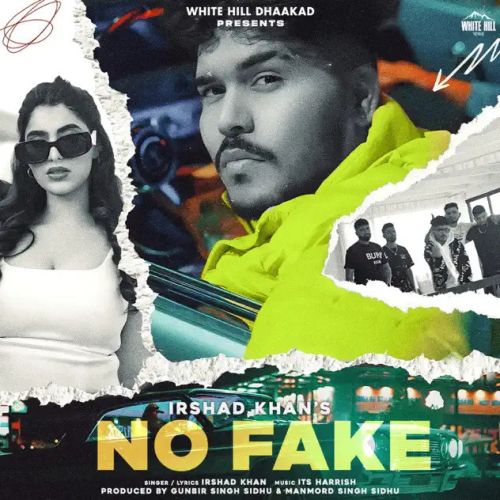 No Fake Irshad Khan Mp3 Song Free Download