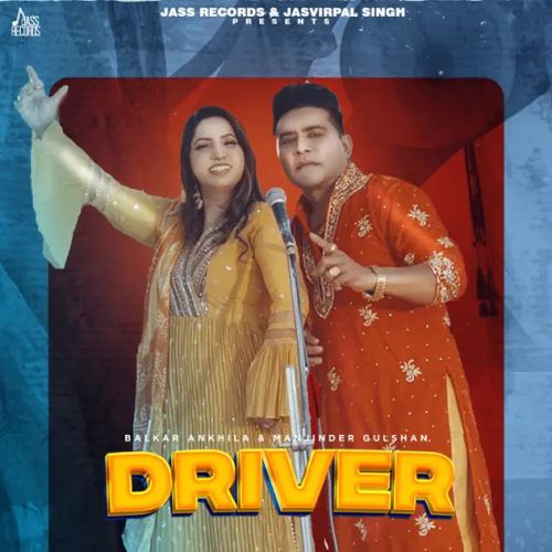 Driver Balkar Ankhila, Manjinder Gulshan Mp3 Song Free Download