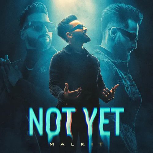 Not Yet Malkit Mp3 Song Free Download