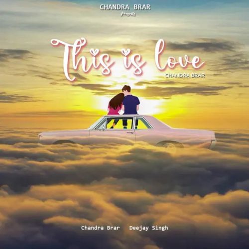 This is Love Chandra Brar Mp3 Song Free Download