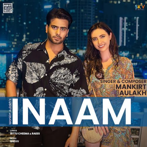 Inaam Mankirt Aulakh Mp3 Song Free Download